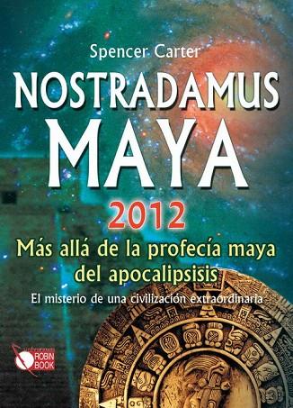 NOSTRADAMUS MAYA 2012 | 9788499170145 | CARTER, SPENCER | Llibreria L'Illa - Llibreria Online de Mollet - Comprar llibres online