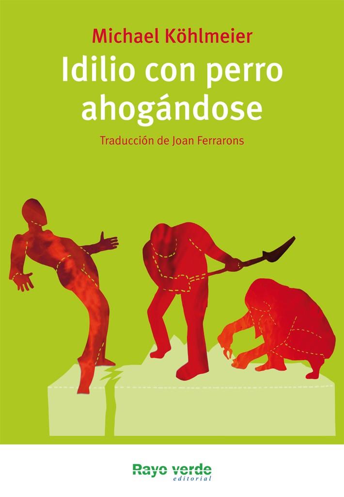 IDILIO CON PERRO AHOGÁNDOSE | 9788415539070 | KÖHLMEIER, MICHAEL | Llibreria L'Illa - Llibreria Online de Mollet - Comprar llibres online