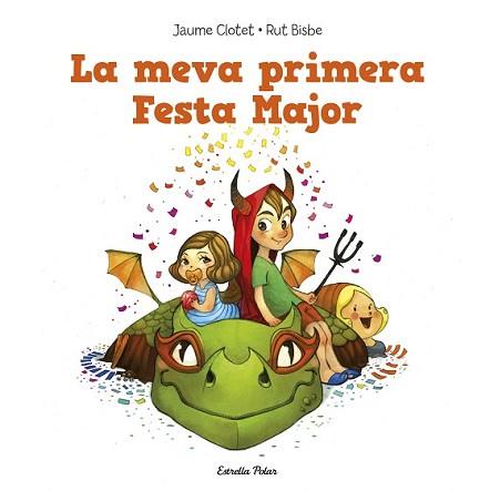 MEVA PRIMERA FESTA MAJOR, LA | 9788490574140 | CLOTET PLANAS, JAUME / RUT BISBE | Llibreria L'Illa - Llibreria Online de Mollet - Comprar llibres online