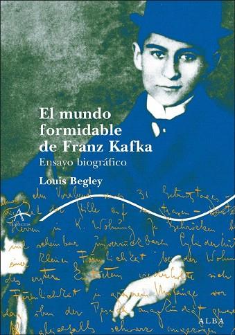 MUNDO FORMIDABLE FRANZ KAFKA, EL | 9788484284758 | BEGLEY, LOUIS | Llibreria L'Illa - Llibreria Online de Mollet - Comprar llibres online