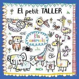 PETIT TALLER - ELS ANIMALS | 9789403212777 | BALLON | Llibreria L'Illa - Llibreria Online de Mollet - Comprar llibres online