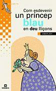 COM ESDEVENIR UN PRINCEP BLAU EN DEU LLIÇONS | 9788424695156 | LEVY, DIDIER | Llibreria L'Illa - Llibreria Online de Mollet - Comprar llibres online