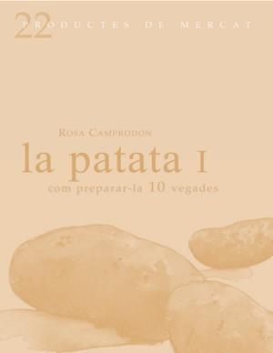 PATATA I COM PREPARAR-LA 10 VEGADES | 9788493624323 | CAMPRODON, ROSA | Llibreria L'Illa - Llibreria Online de Mollet - Comprar llibres online