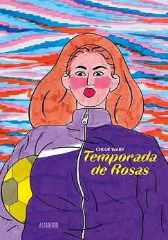 TEMPORADA DE ROSAS | 9788417575892 | WARY, CHLOÉ | Llibreria L'Illa - Llibreria Online de Mollet - Comprar llibres online