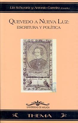 QUEVEDO A NUEVA LUZ:ESCRITURA Y POLITICA | 9788474966374 | SCHWARTZ, LIA - CARREIRA, ANTONIO | Llibreria L'Illa - Llibreria Online de Mollet - Comprar llibres online