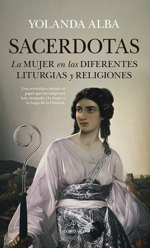 SACERDOTAS. LA MUJER EN LAS DIFERENTES LITURGIAS Y RELIGIONES | 9788417229726 | ALBA FERNÁNDEZ RODRÍGUEZ, YOLANDA | Llibreria L'Illa - Llibreria Online de Mollet - Comprar llibres online