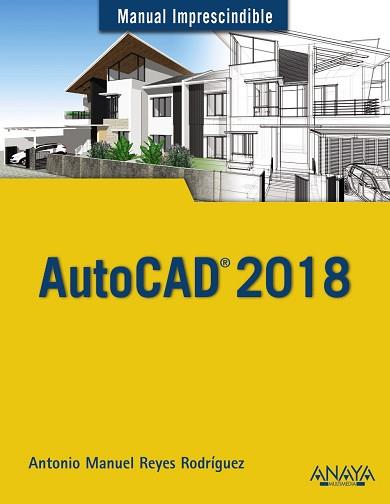 AUTOCAD 2018 | 9788441539389 | REYES RODRÍGUEZ, ANTONIO MANUEL | Llibreria L'Illa - Llibreria Online de Mollet - Comprar llibres online