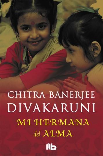 MI HERMANA DEL ALMA | 9788496581128 | DIVAKARUNI, CHITRA BANERJEE | Llibreria L'Illa - Llibreria Online de Mollet - Comprar llibres online