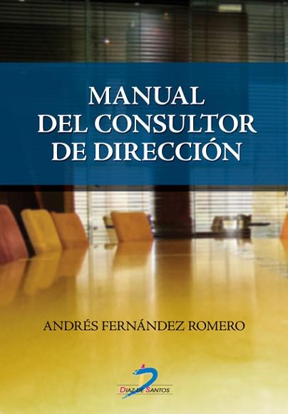 MANUAL DEL CONSULTOR DE DIRECCION | 9788479788865 | FERNANDEZ ROMERO, ANDRES | Llibreria L'Illa - Llibreria Online de Mollet - Comprar llibres online