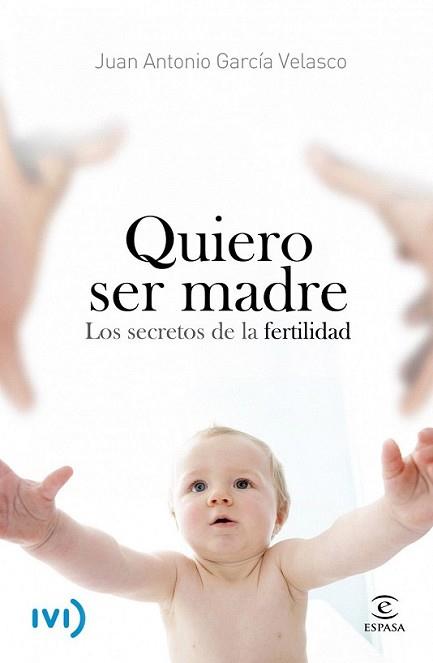 QUIERO SER MADRE | 9788467006780 | GARCÍA VELASCO, JUAN ANTONIO | Llibreria L'Illa - Llibreria Online de Mollet - Comprar llibres online