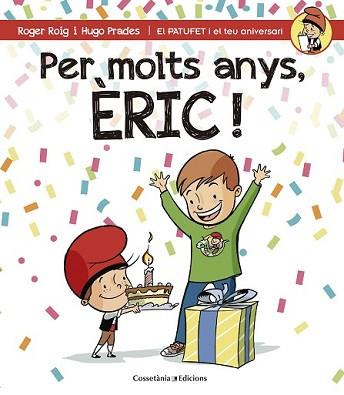 PER MOLTS ANYS, ÈRIC! | 9788490344231 | ROIG CÉSAR, ROGER | Llibreria L'Illa - Llibreria Online de Mollet - Comprar llibres online