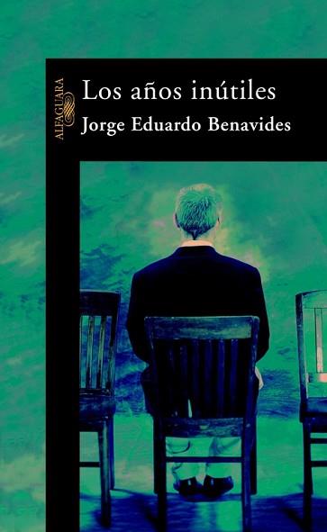 AÑOS INUTILES, LOS | 9788420443683 | BENAVIDES, JORGE EDUARDO | Llibreria L'Illa - Llibreria Online de Mollet - Comprar llibres online