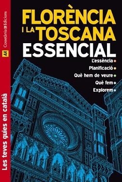 FLORÈNCIA I LA TOSCANA ESSENCIAL | 9788497917575 | TIM JEPSON. REVISAT I ACTUALITZAT PER LINDSAY BENN | Llibreria L'Illa - Llibreria Online de Mollet - Comprar llibres online