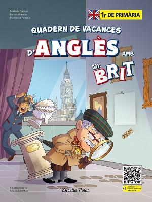 MR. BRIT. QUADERN DE VACANCES D'ANGLÈS. 1R DE PRIMÀRIA | 9788413898254 | AA. VV. | Llibreria L'Illa - Llibreria Online de Mollet - Comprar llibres online