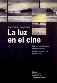 LUZ EN EL CINE, LA | 9788449317439 | LOISELEUX, JACQUES | Llibreria L'Illa - Llibreria Online de Mollet - Comprar llibres online