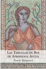 TABLILLAS DE BOJ DE APRONENIA AVITIA, LAS | 9788467004090 | QUIGNARD, PASCAL | Llibreria L'Illa - Llibreria Online de Mollet - Comprar llibres online