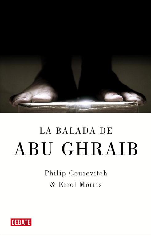 BALADA DE ABU GHRAIB, LA | 9788483067604 | GOUREVITCH, PHILIP / MORRIS, ERROL | Llibreria L'Illa - Llibreria Online de Mollet - Comprar llibres online