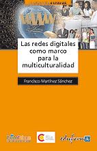 REDES DIGITALES COMO MARCO PARA LA MULTICULTURALIDAD | 9788467636321 | CABERO ALMENARA, JULIO / MARTÍNEZ SÁNCHEZ, FRANCIS | Llibreria L'Illa - Llibreria Online de Mollet - Comprar llibres online