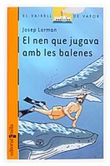 NEN QUE JUGAVA AMB LES BALENES, EL | 9788466110303 | LORMAN, JOSEP | Llibreria L'Illa - Llibreria Online de Mollet - Comprar llibres online