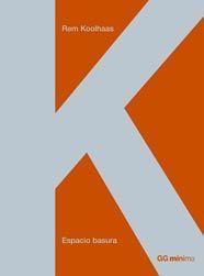 ESPACIO BASURA | 9788425221910 | KOOLHAAS, REM (1944- ) | Llibreria L'Illa - Llibreria Online de Mollet - Comprar llibres online