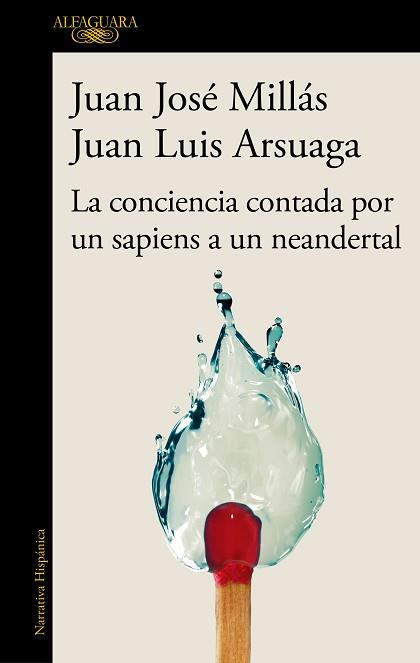 CONCIENCIA CONTADA POR UN SAPIENS A UN NEANDERTAL, LA | 9788420471228 | MILLÁS, JUAN JOSÉ/ARSUAGA, JUAN LUIS | Llibreria L'Illa - Llibreria Online de Mollet - Comprar llibres online