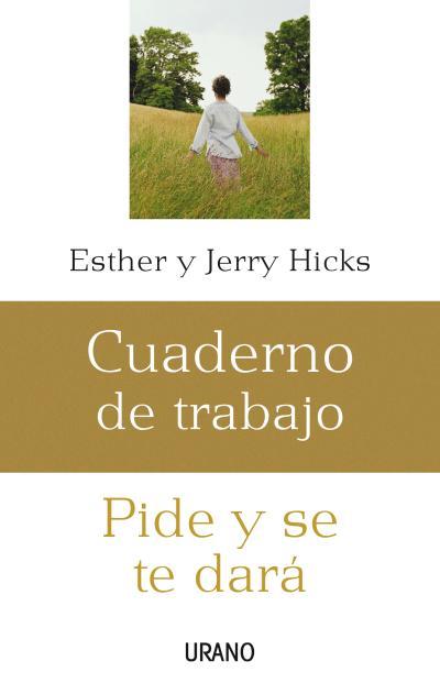 PIDE Y SE TE DARA-CUADERNO TRAB. | 9788479536206 | HICKS, ESTHER | Llibreria L'Illa - Llibreria Online de Mollet - Comprar llibres online