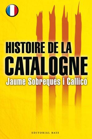 HISTOIRE DE LA CATALOGNE -BASE- FRANCES | 9788485031870 | SOBREQUÉS I CALLICÓ, JAUME | Llibreria L'Illa - Llibreria Online de Mollet - Comprar llibres online