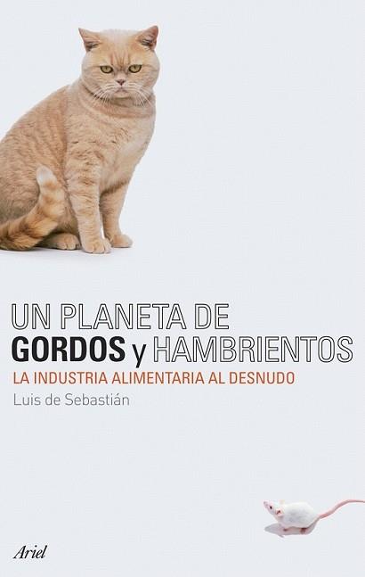 PLANETA DE GORDOS Y HAMBRIENTOS, UN | 9788434487895 | SEBASTIAN, LUIS DE | Llibreria L'Illa - Llibreria Online de Mollet - Comprar llibres online