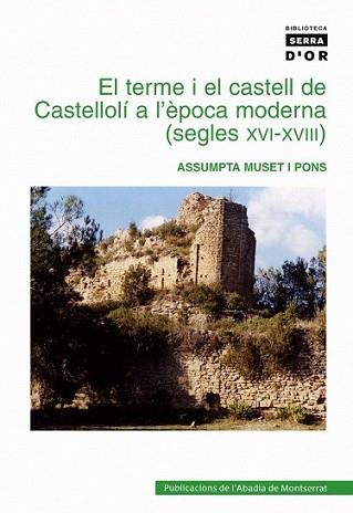 TERME I EL CASTELL DE CASTELLOLI A L'EPOCA MORDERNA | 9788484156048 | MUSET I PONS, ASSUMPTA | Llibreria L'Illa - Llibreria Online de Mollet - Comprar llibres online