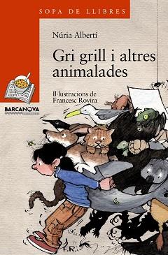 GRI GRILL I ALTRES ANIMALADES | 9788448918859 | ALBERTI, NURIA | Llibreria L'Illa - Llibreria Online de Mollet - Comprar llibres online