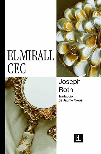 MIRALL CEC, EL | 9788412908602 | ROTH, JOSEPH | Llibreria L'Illa - Llibreria Online de Mollet - Comprar llibres online