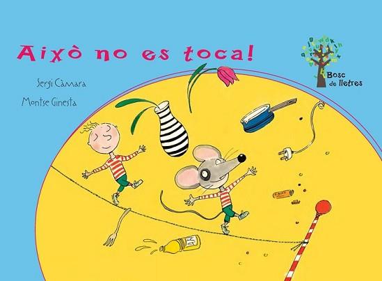 AIXÒ NO ES TOCA! | 9788434240803 | CÀMARA, SERGI/GINESTA, MONTSE | Llibreria L'Illa - Llibreria Online de Mollet - Comprar llibres online