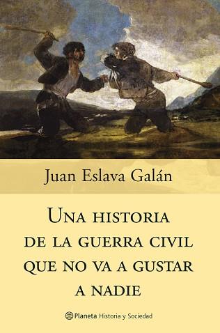 HISTORIA DE LA GUERRA CIVIL QUE NO VA A GUSTAR A NADIE, UNA | 9788408058830 | ESLAVA GALAN, JUAN | Llibreria L'Illa - Llibreria Online de Mollet - Comprar llibres online