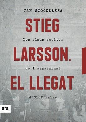 STIEG LARSSON. EL LLEGAT | 9788416915927 | STOCKLASSA, JAN | Llibreria L'Illa - Llibreria Online de Mollet - Comprar llibres online