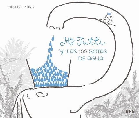 MR TUTTI Y LAS 100 GOTAS DE AGUA | 9788415208655 | IN-KYUNG, NOH | Llibreria L'Illa - Llibreria Online de Mollet - Comprar llibres online