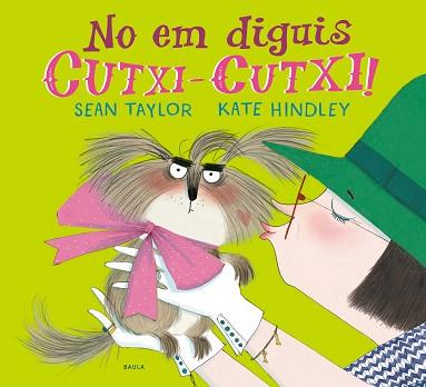 NO EM DIGUIS CUTXI-CUTXI | 9788447941810 | TAYLOR, SEAN | Llibreria L'Illa - Llibreria Online de Mollet - Comprar llibres online