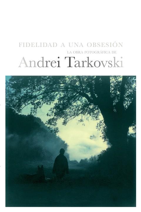 FIDELIDAD A UNA OBSESION | 9788492724031 | TARKOVSKI, ANDREI | Llibreria L'Illa - Llibreria Online de Mollet - Comprar llibres online