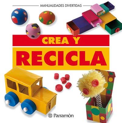 CREA Y RECICLA | 9788434219922 | Llibreria L'Illa - Llibreria Online de Mollet - Comprar llibres online