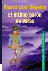 ULTIMO BARON DE VERAS, EL | 9788484332046 | LION DEPETRE, ALVARO | Llibreria L'Illa - Llibreria Online de Mollet - Comprar llibres online