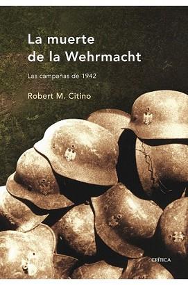 MUERTE DE LA WEHRMACHT, LA | 9788498920079 | CITINO, ROBERT M. | Llibreria L'Illa - Llibreria Online de Mollet - Comprar llibres online