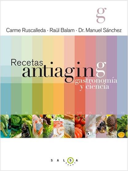 RECETAS ANTIAGING. GASTRONOMÍA Y CIENCIA | 9788415193180 | RUSCALLEDA, CARME / RAÜL BALAM/MANUEL SÁNCHEZ | Llibreria L'Illa - Llibreria Online de Mollet - Comprar llibres online