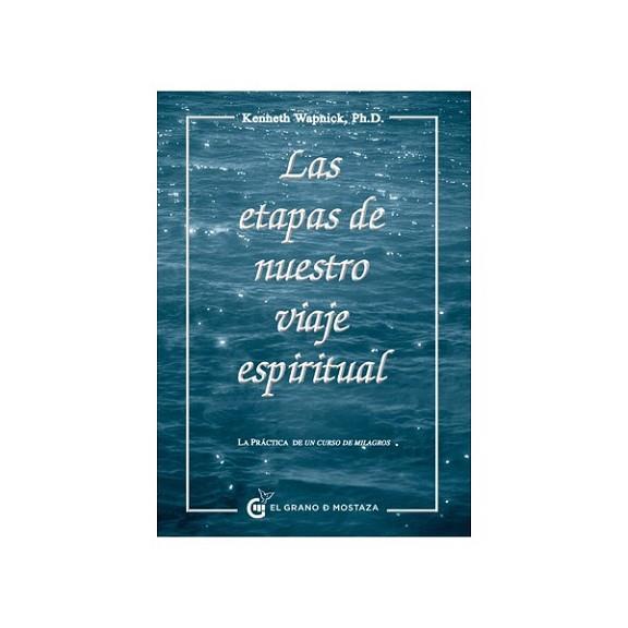 ETAPAS DE NUESTRO VIAJE ESPIRITUAL, LAS | 9788493931124 | WAPNICK, KENNETH PH. D. | Llibreria L'Illa - Llibreria Online de Mollet - Comprar llibres online