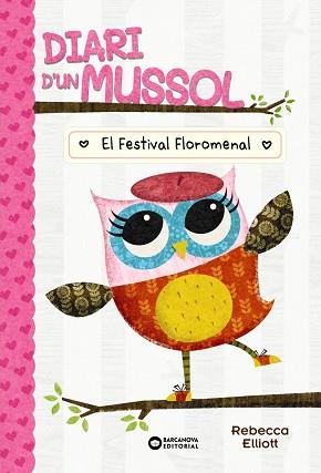 DIARI D'UN MUSSOL. EL FESTIVAL FLOROMENAL | 9788448959869 | ELLIOT, REBECCA | Llibreria L'Illa - Llibreria Online de Mollet - Comprar llibres online