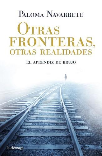 OTRAS FRONTERAS OTRAS REALIDADES | 9788415864844 | NAVARRETE, PALOMA | Llibreria L'Illa - Llibreria Online de Mollet - Comprar llibres online