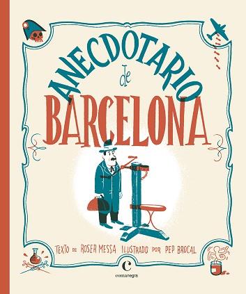 ANECDOTARIO DE BARCELONA | 9788416605415 | BROCAL, PEP/MESSA, ROSER | Llibreria L'Illa - Llibreria Online de Mollet - Comprar llibres online