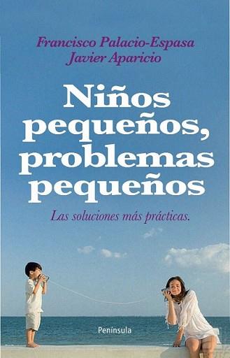 NIÑOS PEQUEÑOS PROBLEMAS PEQUEÑOS | 9788483079072 | PALACIO ESPASA, FRANCISCO / JUAN APARICIO BELMONTE | Llibreria L'Illa - Llibreria Online de Mollet - Comprar llibres online