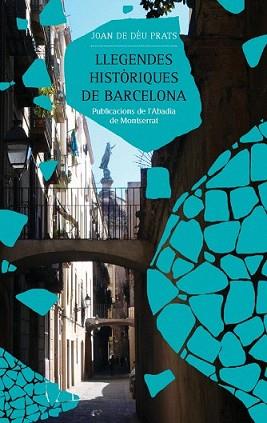 LLEGENDES HISTORIQUES DE BARCELONA | 9788498830644 | PRATS, JOAN DE DEU | Llibreria L'Illa - Llibreria Online de Mollet - Comprar llibres online