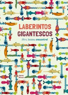 LABERINTOS GIGANTESCOS  | 9788468251936 | BARUZZI, AGNESE | Llibreria L'Illa - Llibreria Online de Mollet - Comprar llibres online