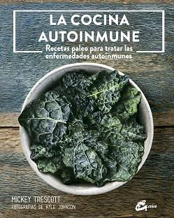 COCINA AUTOINMUNE, LA | 9788484455981 | TRESCOTT, MICKEY | Llibreria L'Illa - Llibreria Online de Mollet - Comprar llibres online