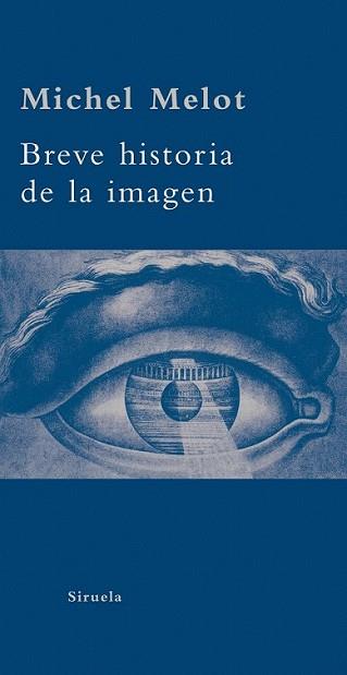 BREVE HISTORIA DE LA IMAGEN | 9788498413458 | MELOT, MICHEL | Llibreria L'Illa - Llibreria Online de Mollet - Comprar llibres online